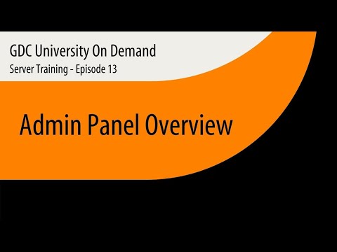 13. GDC Server Training - Admin Panel Overview