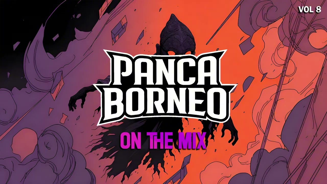 PANCA BORNEO | ON THE MIX VOL 8