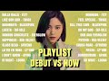 {KPOP PLAYLIST} DEBUT VS NOW 2020 | GIRL GROUP VER.