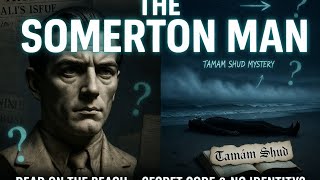 The Enigma of the Somerton Man