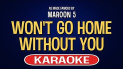 Won't Go Home Without You (Karaoke Version) - Maroon 5 | TracksPlanet  - Durasi: 3:58. 
