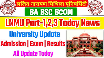 LNMU Part 1,2,3 Today News | LNMU Admission ~ Exam ~ Results Lastest Update | LNMU B.A B.SC B.COM