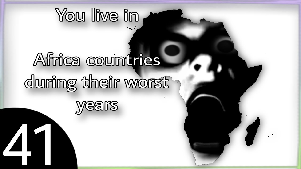 Mr Incredible Becoming Uncanny (Mapping) - You live in: Africa Countries during their Worst Years