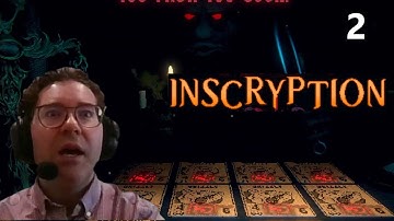 Inscryption Part 2 First Playthrough - This game is STUNNING and TERRIFYING!