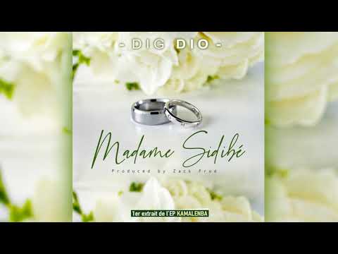 DIG DIO - MADAME SIDIBÉ (Son Officiel)