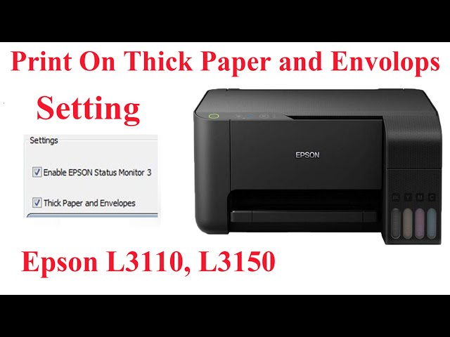 Epson L3110/L3150 Setting to Print On thick Paper and envolope 