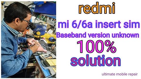 redmi mi 6 insert sim basebend version  unknown 100% solution
