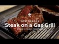 How to Cook a Steak on a Gas Grill