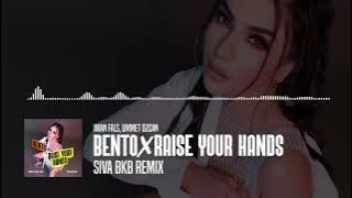 Bento x Raise Your Hands (Siva BKB Bootleg)