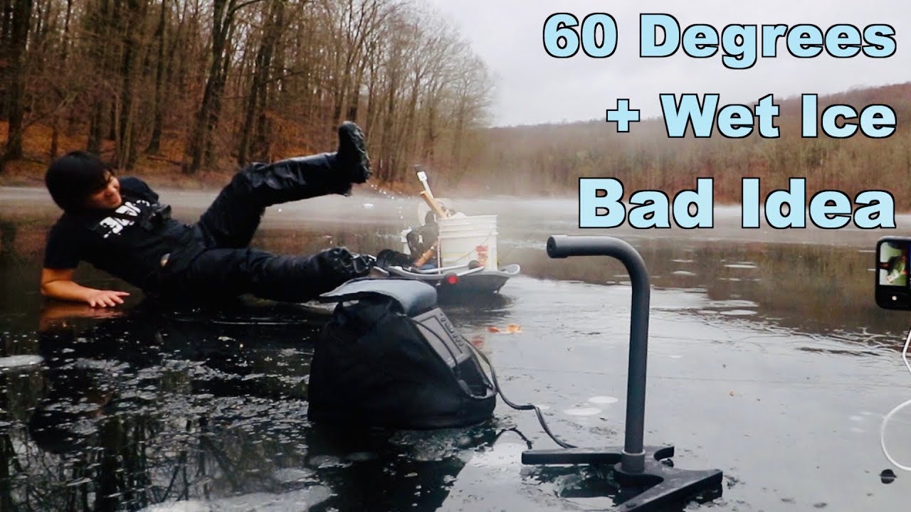 Ice Fishing in WARM Weather Do Not Attempt!!! 