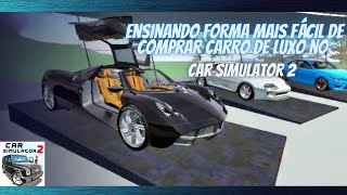 ✅ensinando forma mais fácil de comprar carro de luxo no car simulator 2
