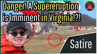 Satire Danger A Supereruption Is Imminent In Virginia?