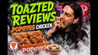TOAZTED REVIEWS  ( POPEYES EDITION )