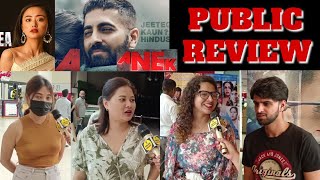 Anek Public Review | Anek Public Reaction | Anek Public Talk | Ayushmann Khurrana, Andrea Kevichüsa