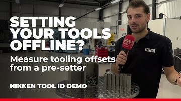 Setting your tools offline? Measure tooling offsets from a pre-setter - Nikken Tool ID Demo