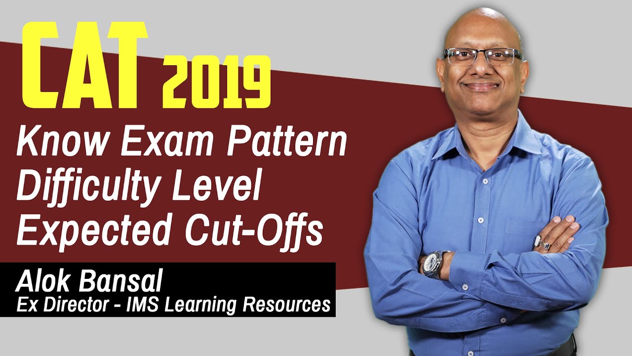 CAT 2019 Know Exam Pattern Difficulty Level Expected Cut Offs YouTube