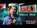 Killa driz  gadai  official teaser