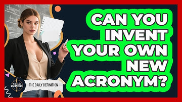 Can You Invent Your Own New Acronym?