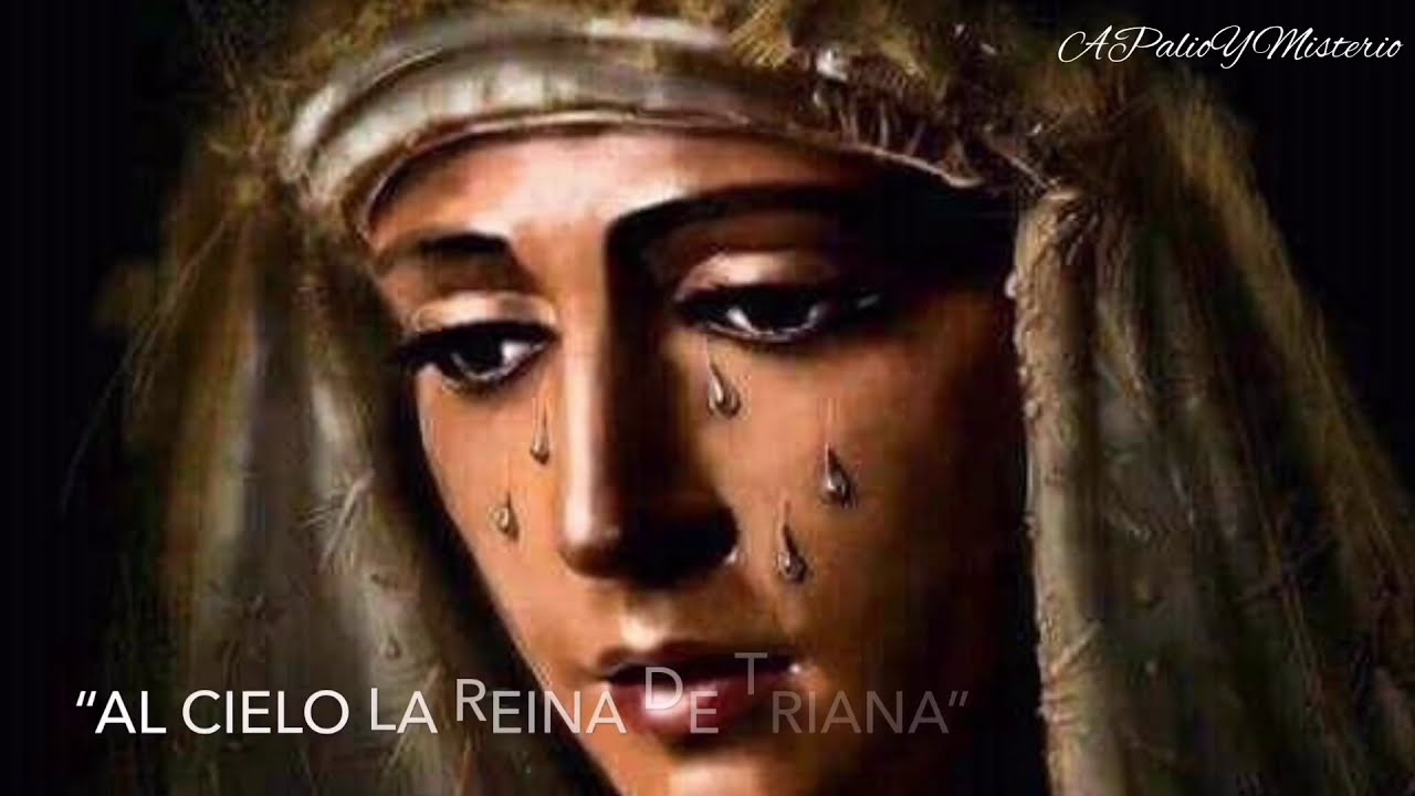 “Al Cielo La Reina de Triana”