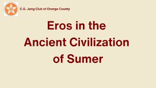 Verena Huber, Jungian Analyst, Eros in the Ancient Civilization of Sumer