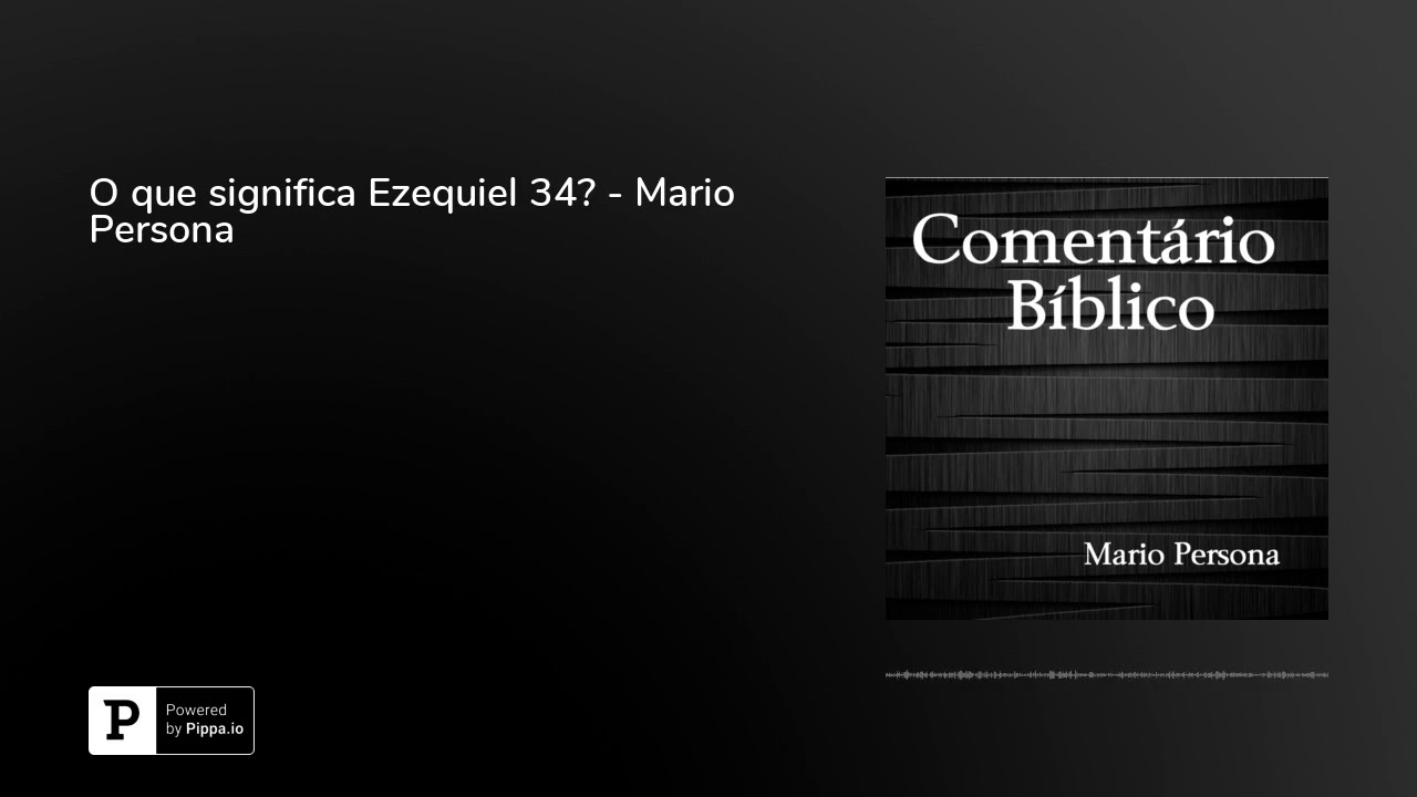 O que significa Ezequiel 34? - Mario Persona evangelho de mateus