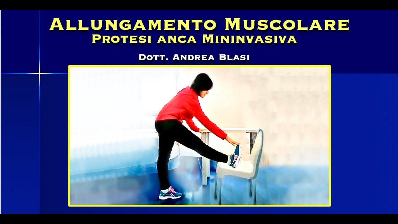 Allungamento muscolare protesi anca mininvasiva - Dott Andrea Blasi