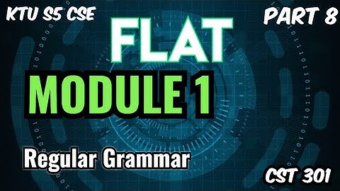 Regular Grammar|Conversion of Regular grammar to Finite auotomata|FLAT|Module 1|CST301|KTU S5 CSE|