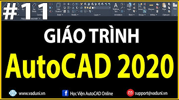 Học AutoCAD | Giáo Trình học AutoCAD 2020 Cơ Bản | Bài 11