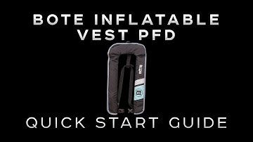 BOTE Inflatable Vest PFD: Quick Start Guide