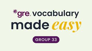 GRE words most students confuse | Group 33 of 38