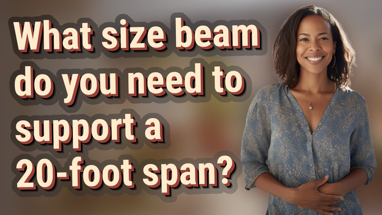 What size beam do you need to support a 20-foot span? - YouTube