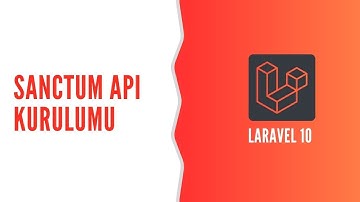 Laravel Sanctum API Kurulumu