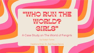 "Who Run The World? Girls" A Deep Dive Into The World of Fangirls