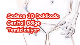 Sadece 10 dakikada genital bölge temizleniyor