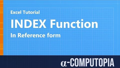 How to use INDEX function or formula in reference form in Excel