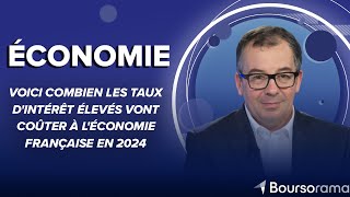 Voici combien les taux d'intérêt élevés vont coûter à l'économie française en 2024