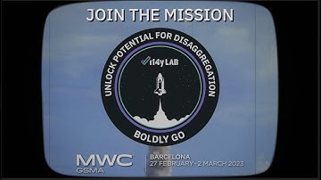 MWC 23 x i14y Lab video recap: Join the i14y mission