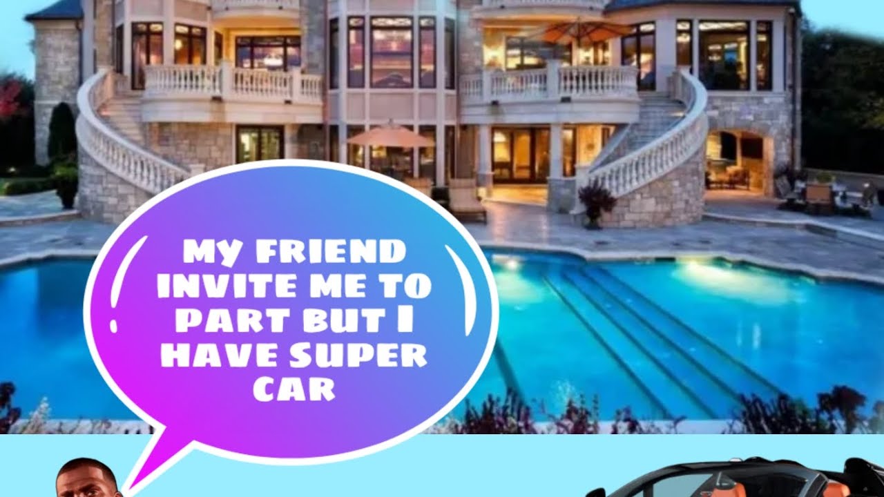 My Friend Invite Me To Party But L Have Not Super Car YouTube my-friend-invite-me-to-party-but-l-have-not-super-car-youtube