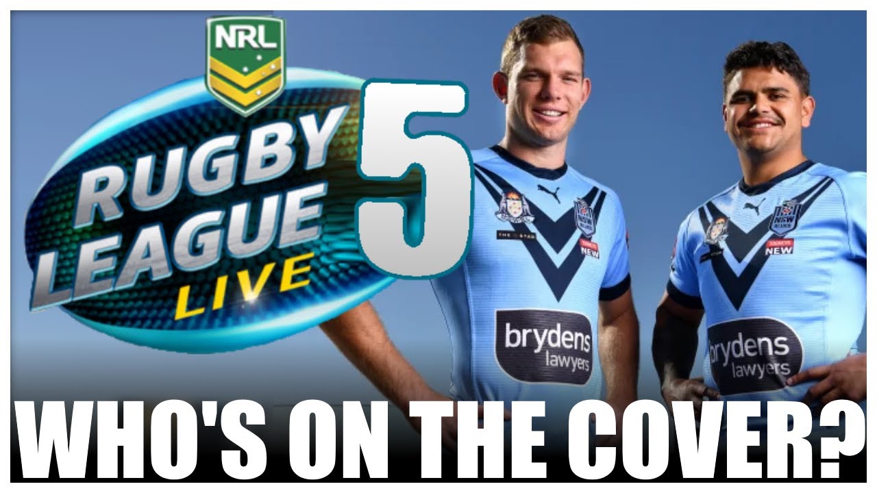 5 PLAYERS WHO SHOULD BE ON THE COVER OF RUGBY LEAGUE LIVE 5