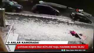 Çatıdan düşen buz kütlesi yaşlı kadının sonu oldu Resimi