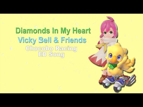 Diamonds in my heart   Vicky Bell  Friends   Chocobo Racing ED Song English  Terjemahan