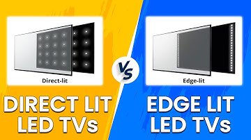Direct-Lit LED TVs vs Edge-Lit LED TVs - Which One Is Better? (LED Backlighting System Comparison!)