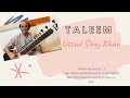 Taleem ep  2 ustad siraj khan  topic  strokes