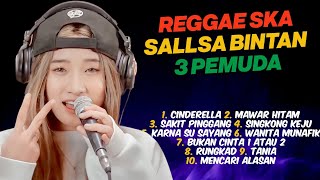 SALLSA BINTAN | CINDERELLA | LIVE MUSIK REGGAE - LAGU SEMANGAT KERJA TERBARU FULL ALBUM 2024