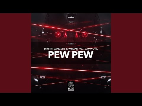 Putar PEW PEW - Dimitri Vangelis & Wyman