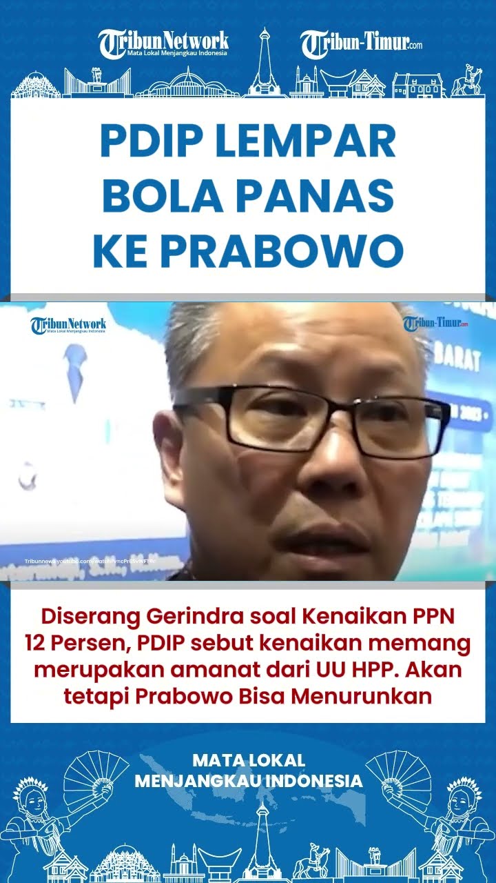 SHORT Reaksi PDIP Diserang Gerindra soal Kenaikan PPN 12 Persen: Prabowo Bisa Menurunkan