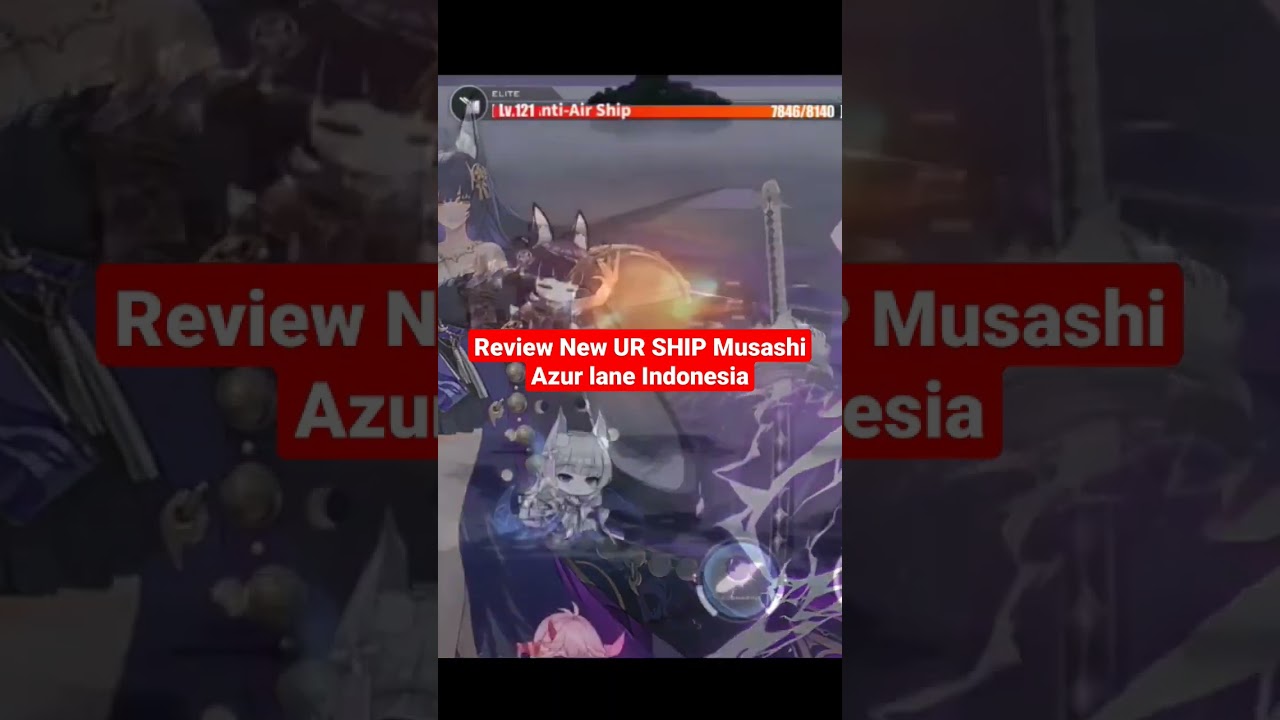 AZUR LANE INDONESIA REVIEW NEW UR SHIP MUSASHI