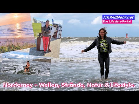 Reportage Norderney mit Lena: Wellen, Strände, Natur & Lifestyle.