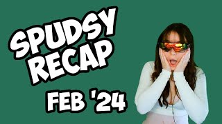 The Spudtastic Recap! (February 2024)