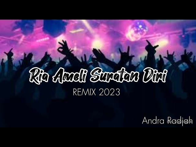 DJ SURATAN DIRI RIA AMELIA(Andra Radjah)REMIX 2023 class=